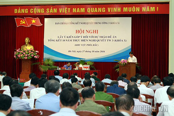 Hội nghị lấy ý kiến góp ý đối với Dự thảo Đề án Tổng kết 10 năm thực hiện Nghị quyết Trung ương 3 (khóa X) khu vực phía Bắc ngày 27-10-2016. 