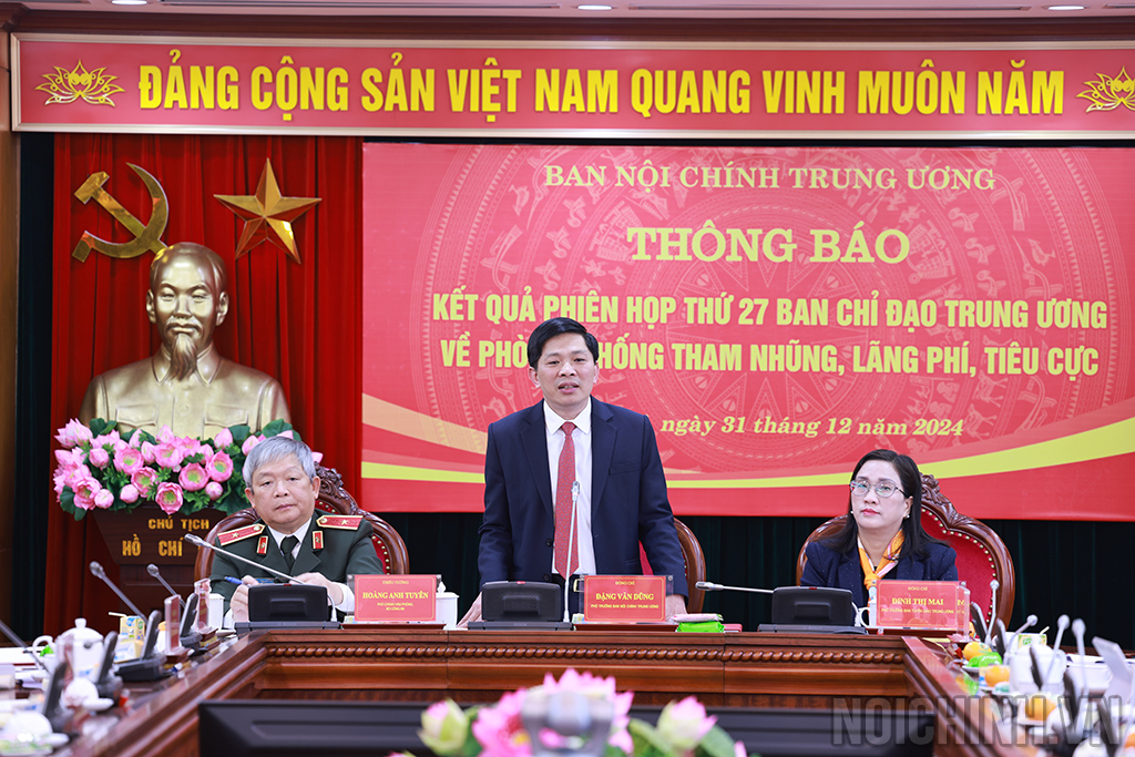 Đồng chí Đặng Văn Dũng, Phó Trưởng Ban Nội chính Trung ương thông tin các nội dung cốt lõi của Phiên họp thứ 27